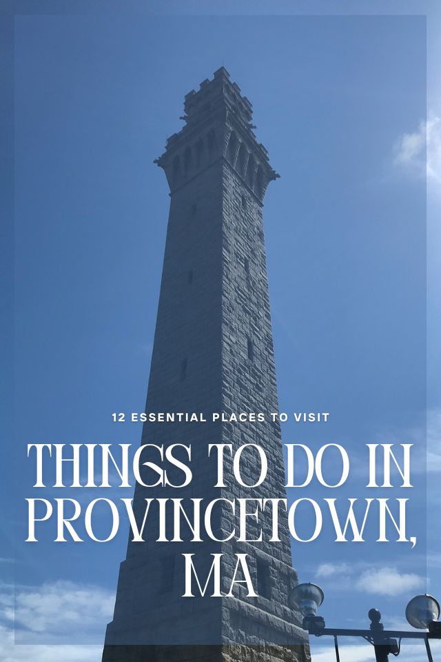 the top things to do in Provincetown, MA for all types of travelers
