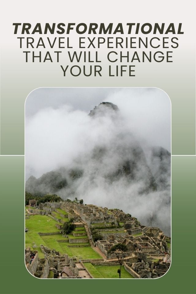 The top transformational travel experiences that will change your life for all types of travelers
