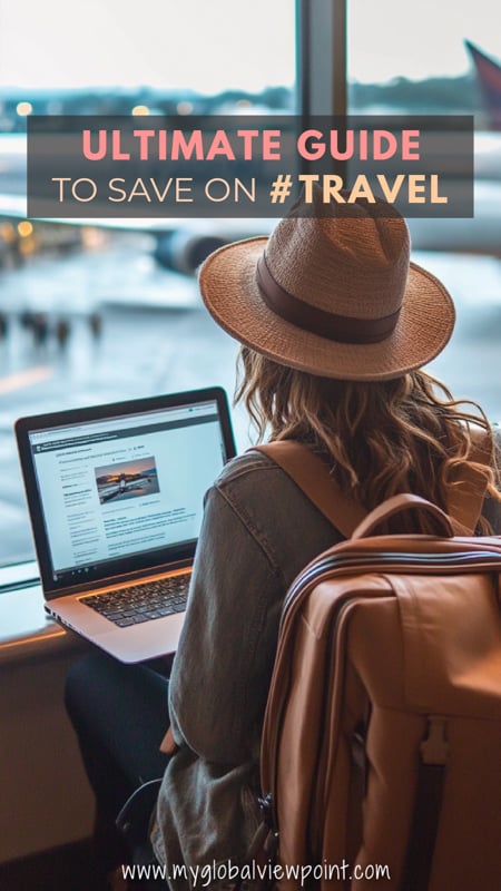 Pinterest photo for my ultimate guide to saving money on travel